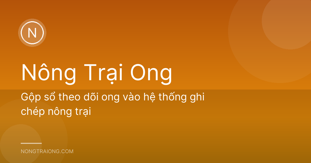 Gộp sổ theo dõi ong vào hệ thống ghi chép nông trại