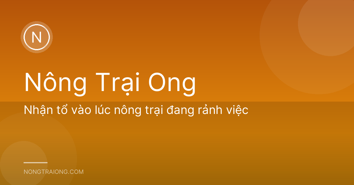 Nhận tổ vào lúc nông trại đang rảnh việc